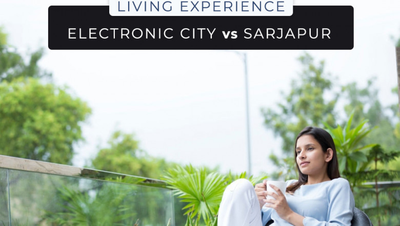 What is the customer Living Experience compare to Electronic City Vs Sarjapur Road ?