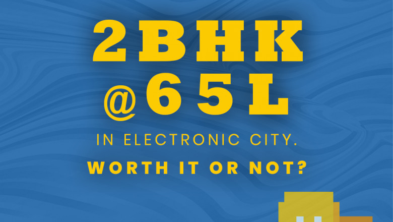 2BHK apartment in electronic city 65lackes worth it or not ?