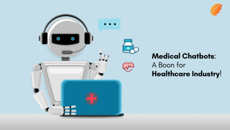 Medical Chatbots: A Boon for Healthcare Industry!