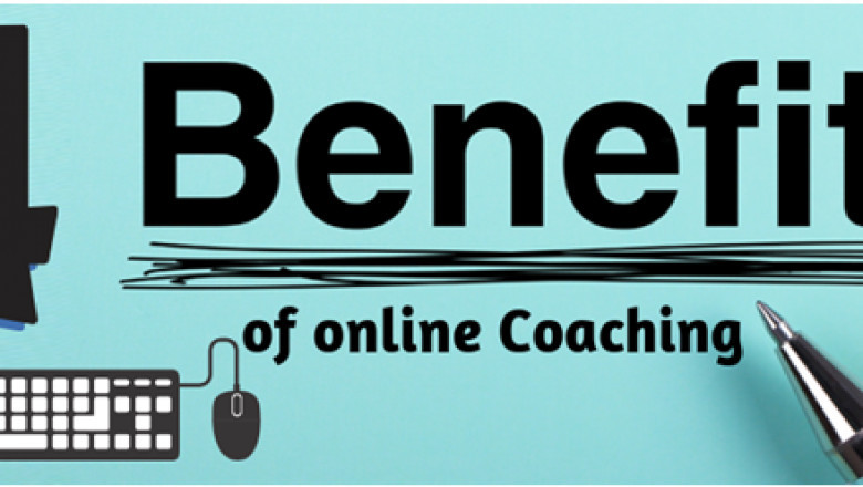 Benefits of online coaching classes that can change your perspective