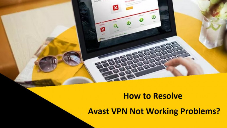 How to Resolve Avast VPN Not Working Problems