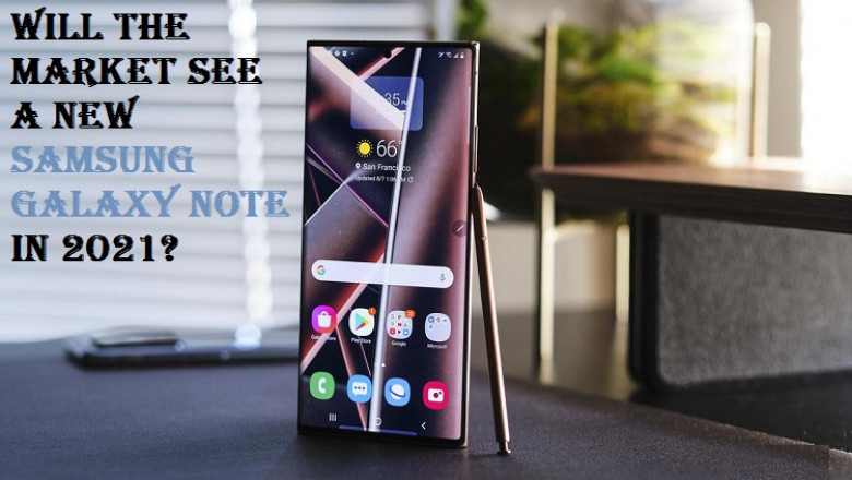 Will the Market See a New Samsung Galaxy Note in 2021?