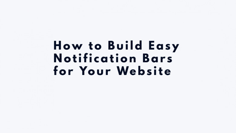 How to Build Easy Notification Bars for Your Website