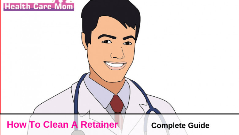 How To Clean A Retainer (Complete Guide)