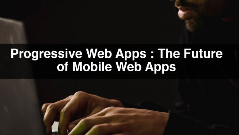 Progressive Web Apps (PWAs): The future of mobile web apps