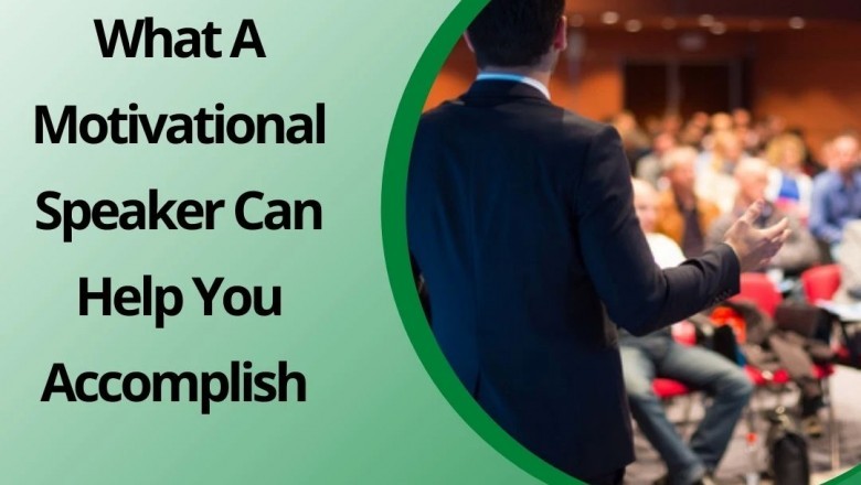 From An Idea To Reality – What A Motivational Speaker Can Help You Accomplish