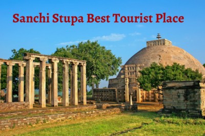 Sanchi Stupa Best Tourist Place In India