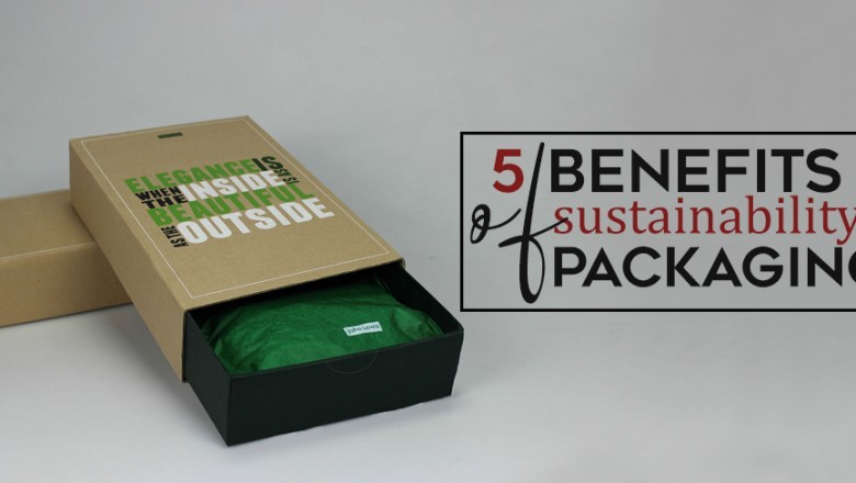5 Benefits of Sustainability Packaging