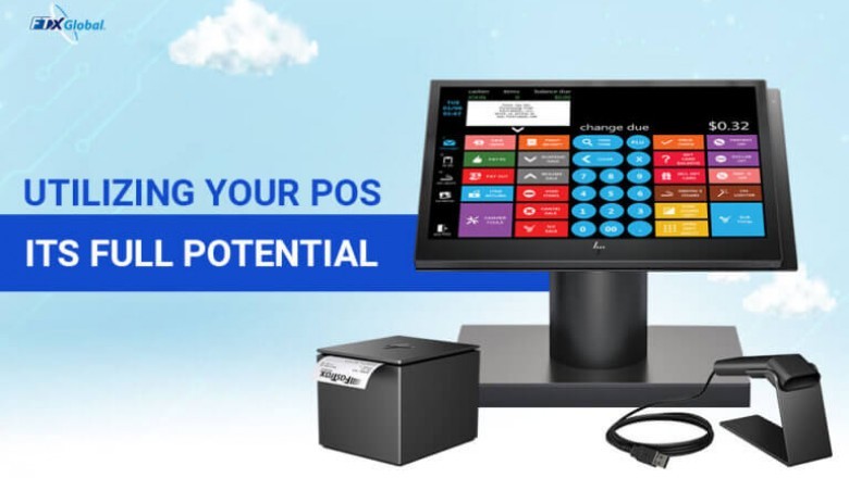 How to Utilize Your POS to Its Full Potential