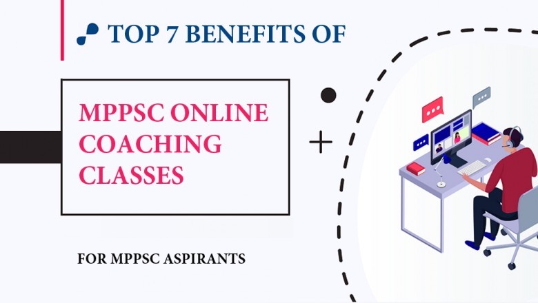 Top 7 Benefits of MPPSC Online Coaching Classes