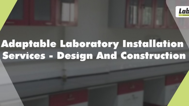Adaptable Laboratory Installation Services – Design and Construction