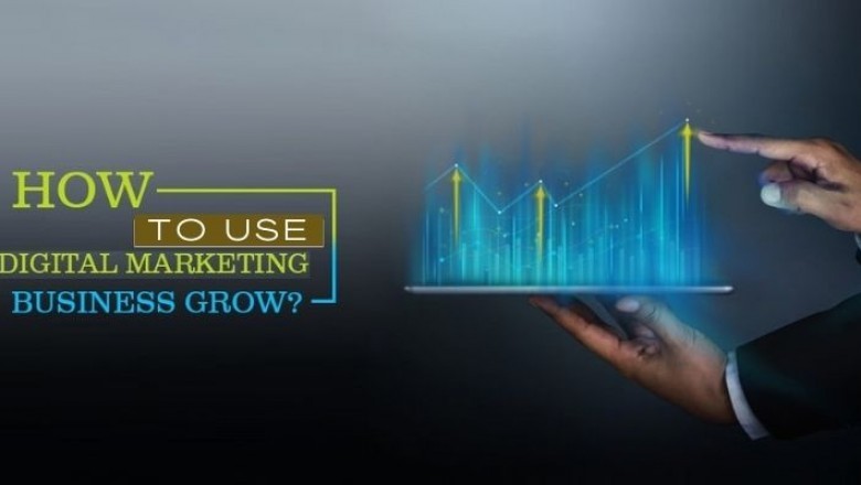 How to Use Digital Marketing to Grow Any Business