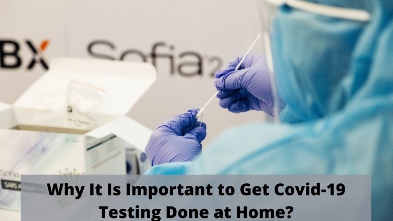 Why It Is Important to Get Covid-19 Testing Done at Home?