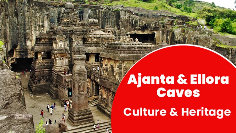 Ajanta and Ellora caves, Monuments- How to reach, culture & heritage