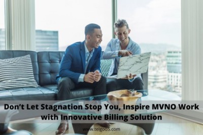 Don’t Let Stagnation Stop You, Inspire MVNO Work with Innovative Billing Solution