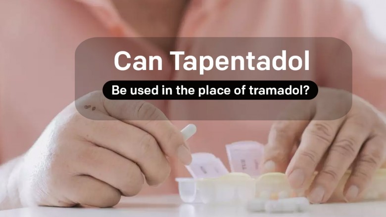 Can Tapentadol be used in the place of tramadol? Tapentadol vs Tramadol