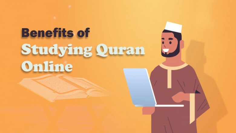4 Best Benefits of Studying The Holy Quran Online