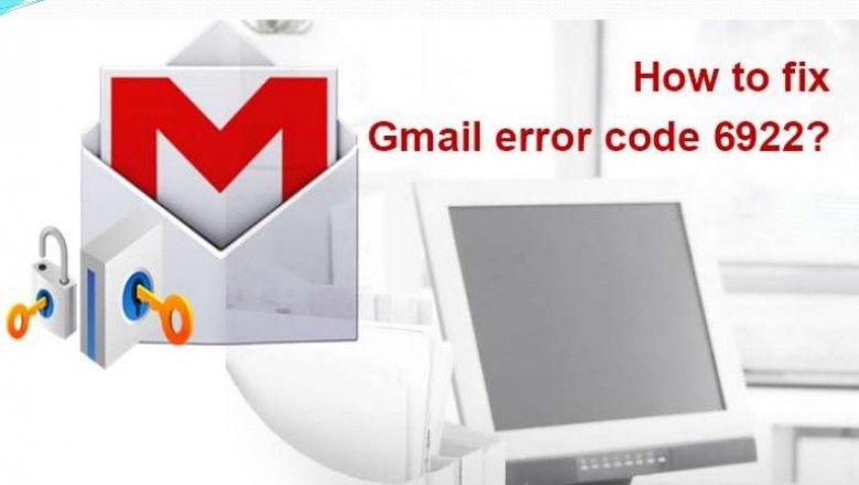 How to fix the Gmail Error 6922 code?