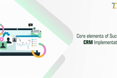 Core Elements Of Successful CRM Implementation