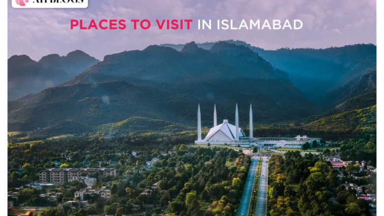 10 Best Places to Visit in Islamabad | Blog | AH Group
