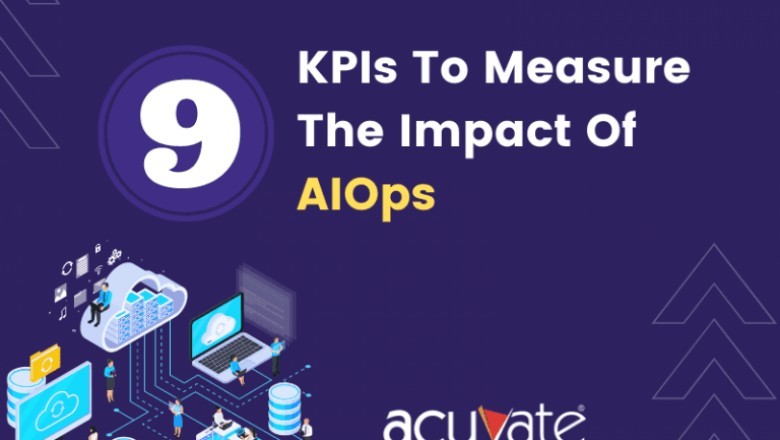 9 KPIs to measure the impact of AIOps | IT Managed Services