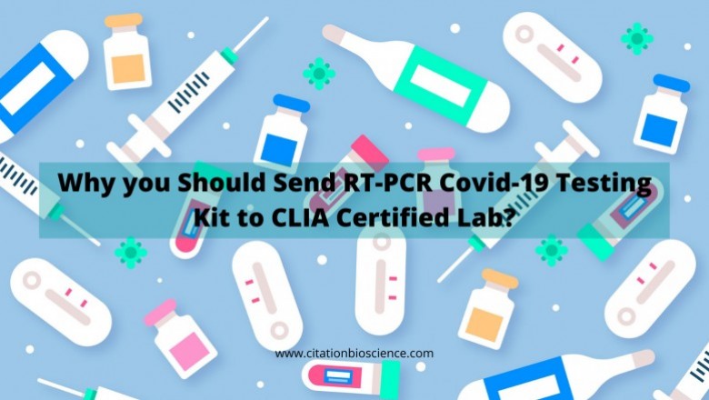 Why you Should Send RT-PCR Covid-19 Testing Kit to CLIA Certified Lab?