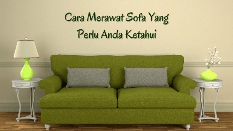 Cara Merawat Sofa Yang Perlu Anda Ketahui