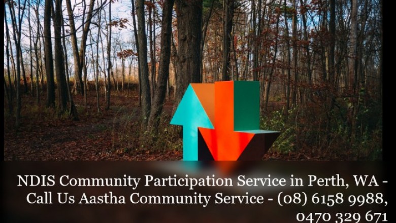 NDIS Community Participation in Perth,WA | NDIS Mental Health Support in Joondalup, Mirrabooka, Cottesloe, Fremantle, Victoria Park, Canning vale, Maddington, and all-around WA