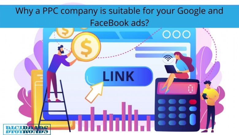 Why a PPC company is suitable for your Google and FaceBook ads?