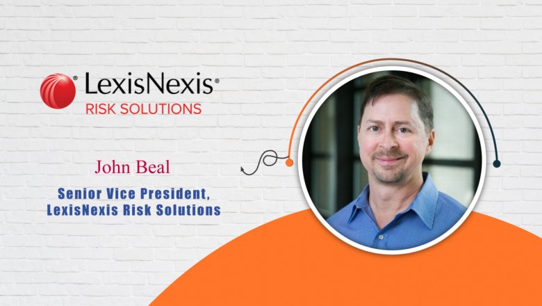 Interview with John Beal, Senior Vice President, Analytics, Insurance, LexisNexis Risk Solutions