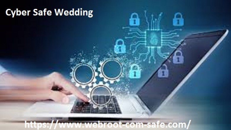 How Can You Should Take For Cyber Safe Wedding? - www.webroot.com/safe