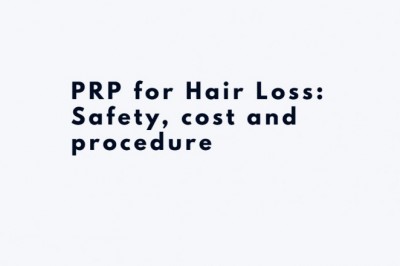 PRP for Hair Loss: Safety, cost and procedure