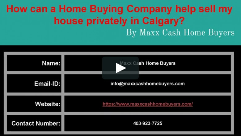 How can a Home Buying Company help sell my house privately in Calgary?