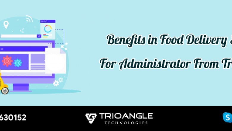 Benefits in Food Delivery Script For Administrator From Trioangle