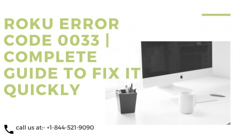 Roku Error code 0033 | Complete Guide To Fix it Quickly