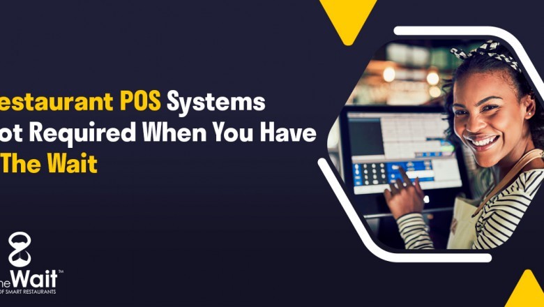 Restaurant POS Systems Not Required When You Have Y The Wait