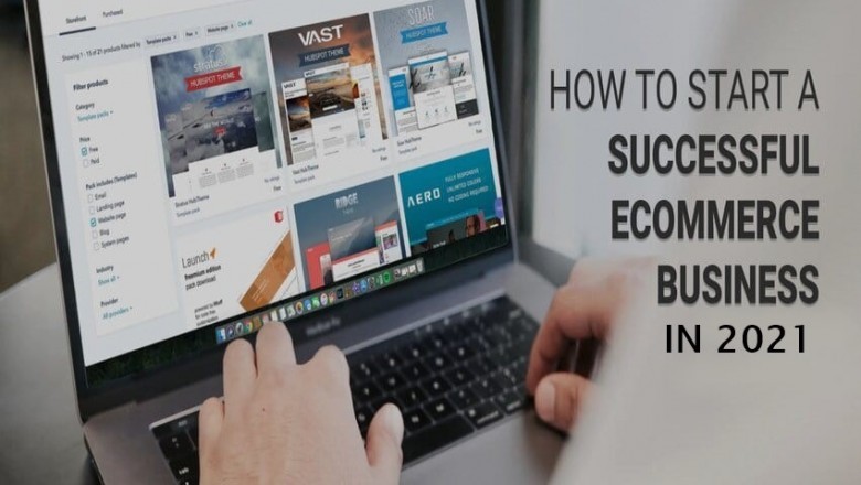 How To Start E-Commerce Business Successfully In 2021