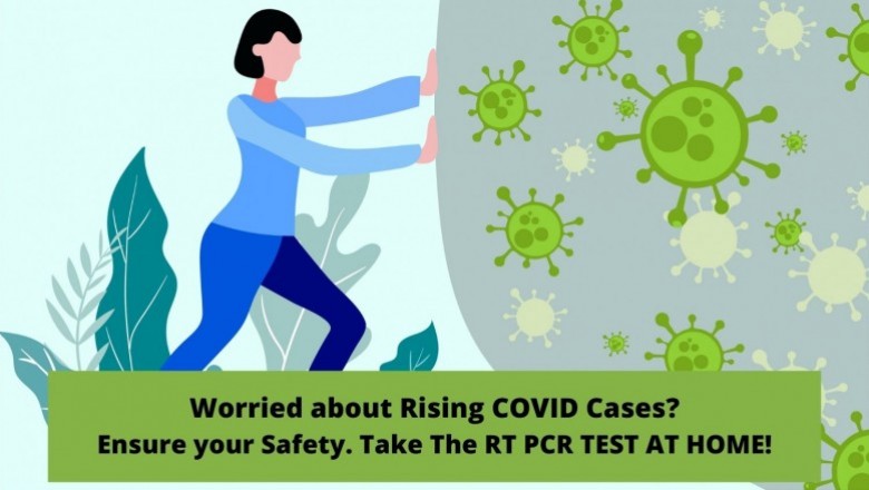 Worried about Rising COVID Cases? Ensure your Safety. Take the RT PCR TEST AT HOME!