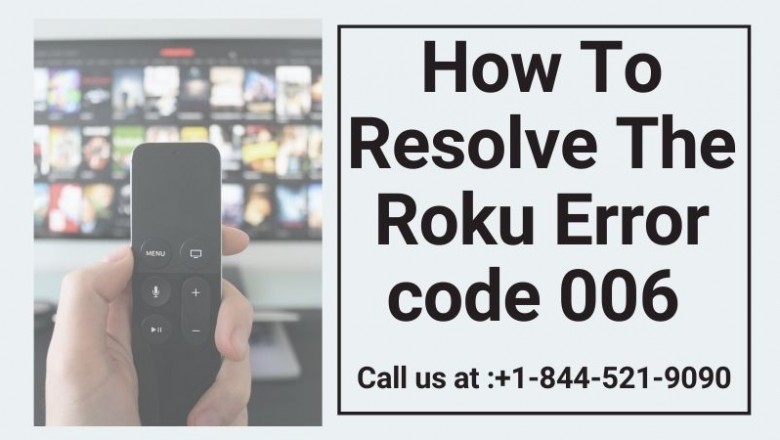 How To Resolve The Roku Error code 006