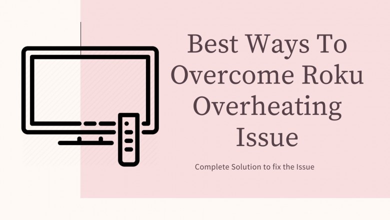 Best Ways To Overcome Roku Overheating Issue