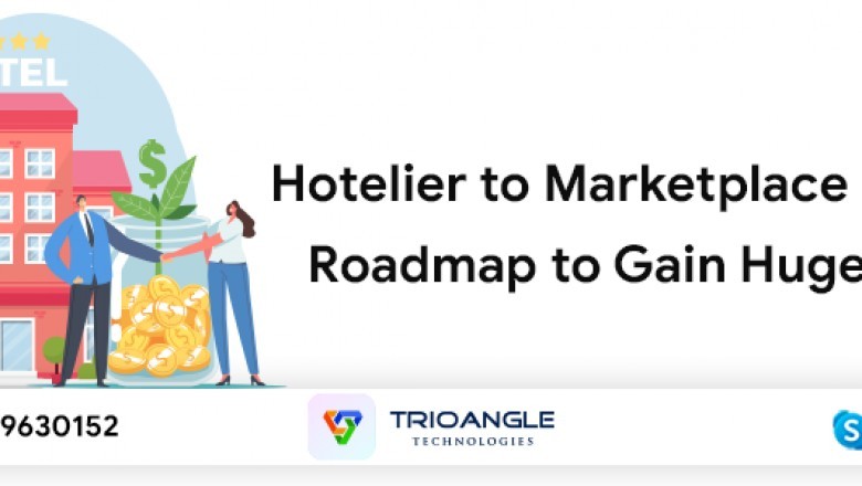 Hotelier to Marketplace Owner: Roadmap to Gain Huge Profit