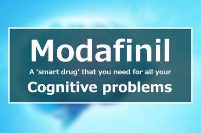 Modafinil: A ‘smart drug’ that you need for all your Cognitive problems