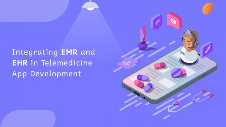 Integrating EMR and EHR in Telemedicine App Development
