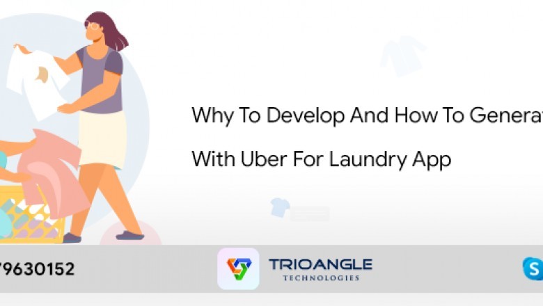 Why To Develop And How To Generate Revenue With Uber For Laundry App?
