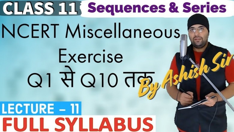 Miscellaneous Exercise of Sequences and Series Class 11 Maths IIT JEE Mains