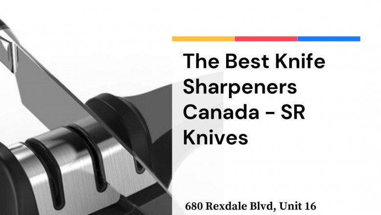 Where To Find The Cutting-Edge Knife Sharpeners Canada Today