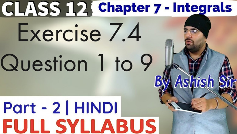 NCERT Solutions of Exercise 7.4 Integrals Class 12 Maths IIT JEE Mains