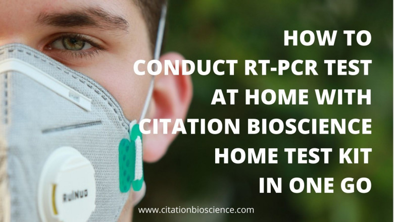 HOW TO CONDUCT RT-PCR TEST AT HOME WITH CITATION BIOSCIENCE HOME TEST KIT IN ONE GO