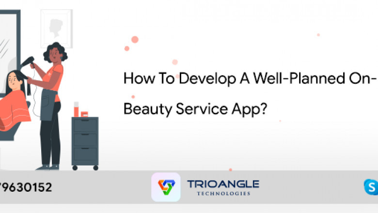 How To Develop A Well-Planned On-Demand Beauty Service App?