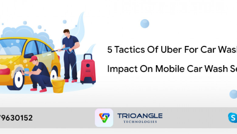 5 Tactics Of Uber For Car Wash App & Its Impact On Mobile Car Wash Services